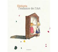 L'enfance de l'art - Elzbieta - Rouergue - cartonné - Document jeunesse
