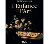 L'Enfance de l'art Guillaume Long (Auteur), Guillaume Long (Illustration), S Melchior-Durand (Préface)