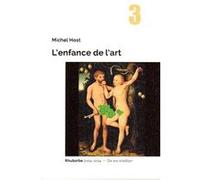 l'enfance de l'art ou les hagiographies parallèles HOST, Michel (Auteur)