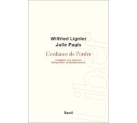 L'Enfance de l'ordre Comment les enfants perçoivent le monde social - Wilfried Lignier - Seuil - broché - Essai