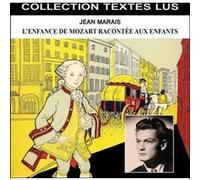 L'enfance de Mozart racontée aux enfants par Jean Marais (Collection Textes Lus) G