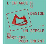 L'enfance du design Marie-Ange Brayer (Auteur), Marie-Ange Brayer (Direction)