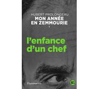 Mon Année En Zemmourie - Tome 1, L'enfance D'un Chef