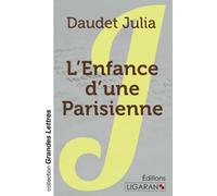 L'Enfance d'une Parisienne (grands caractères)