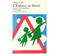 L'Enfance en liberté. Journal d'une expérience pédagogique