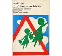 L'Enfance en liberté Mario Lodi (Auteur), Viviana Pâques (Traduction)