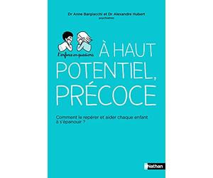 L'enfance en question - A haut potentiel, précoce