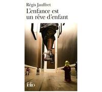 Régis Jauffret – L'enfance est un rêve d'enfant – Roman – Poche