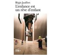 Régis Jauffret – L'enfance est un rêve d'enfant – Roman – Poche