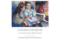 L'enfance heureuse: Les aventures d'une enfance heureuse