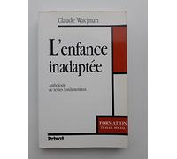 L'enfance inadaptée: Anthologie de textes fondamentaux