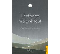 L'Enfance malgré tout - Chaker Bou Abdalla - Jets D'encre - broché - Récit