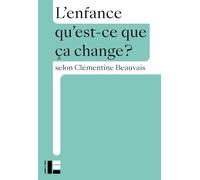 L'enfance: Qu'est-ce que ça change?