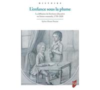 L'enfance sous la plume La diffusion de l'écriture éducative en Suisse romande, 1750-1820 - Sylvie Moret Petrini - Presses Universitaires Rennes - broché - Essai