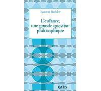 L'enfance, une grande question philosophique
