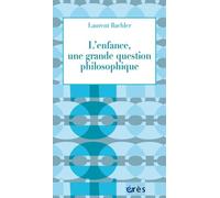 L'enfance, Une Grande Question Philosophique