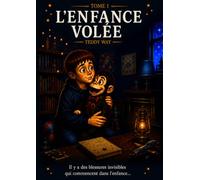 L'ENFANCE VOLÉE: BD D'UNE HISTOIRE VRAI
