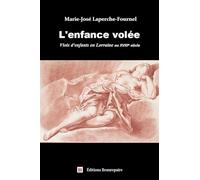 L'enfance volée: Viols d'enfants en Lorraine au 18e siècle
