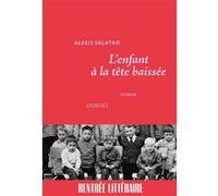 Alexis Salatko – L'enfant à la tête baissée – Roman – Broché – Éditions Denoël