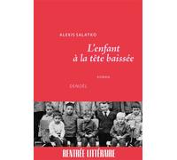 Alexis Salatko – L'enfant à la tête baissée – Roman – Broché – Éditions Denoël