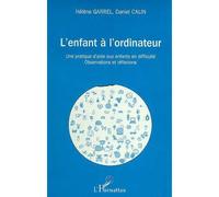 L'enfant a l'ordinateur Une pratique d'aide aux enfants en difficulté - Observations et réflexion - Daniel Calin - L'harmattan - broché - Essai