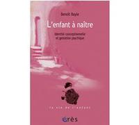 L'enfant à naître Benoît Bayle (Auteur)