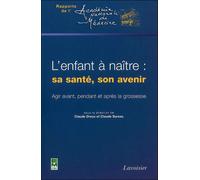 L'enfant à naître : sa santé, son avenir Agir avant, pendant et après la grossesse - Dreux - Technique Et Documentation - broché - Etude