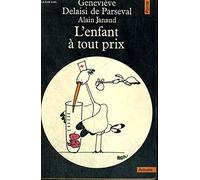 L'Enfant à tout prix: Essai sur la médicalisation du bien de filiation