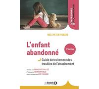 L'enfant abandonné: Guide de traitement des troubles de l'attachement