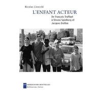 L'enfant Acteur - De François Truffaut À Steven Spielberg Et Jacques Doillon