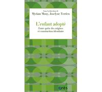 L'enfant adopté Entre quête des origines et construction identitaire - Myriam Mony - Eres - broché - Essai