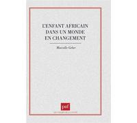 L'enfant africain dans un monde en changement - Marcelle Geber - Puf - broché - Livre