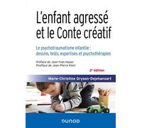 L'enfant agressé et le Conte créatif 2nde édition - Marie-Christine Gryson-Dejehansart - Dunod - broché - Essai