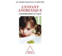 L'Enfant anorexique: Comprendre et agir