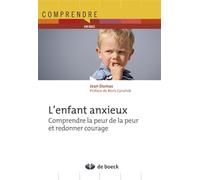 L'enfant anxieux Comprendre la peur de la peur et redonner courage - Boris Cyrulnik - De Boeck Supérieur - broché - Etude