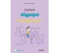 L'enfant atypique Alexandra Reynaud (Auteur)