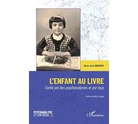 L'enfant au livre Conté par des psychanalystes et par tous - Marie-José Annenkov - L'harmattan - broché - Etude