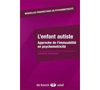 L'enfant autiste Approche de l'immuabilité en psychomotricité - Anne Gatecel - Solal Eds - broché - Manuel