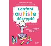 L'enfant autiste décrypté Ginette Bernier (Auteur), Line Gascon (Auteur)