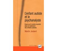 L'enfant autiste et le psychanalyste: Essai sur le contre-transfert dans le traitement des enfants autistes