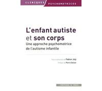 L'enfant autiste et son corps Approche psychomotrice de l'autisme infantile - Serge Doubrovsky - In Press Eds - broché - Etude