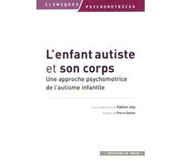 L'enfant autiste et son corps Approche psychomotrice de l'autisme infantile - Serge Doubrovsky - In Press Eds - broché - Etude