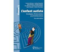 L'enfant autiste : Stratégies d'intervention psychoéducatives
