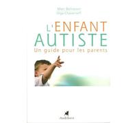 L'enfant Autiste - Un Guide Pour Les Parents