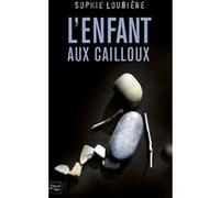 L'Enfant aux cailloux Sophie Loubière (Auteur)