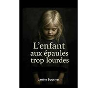 L'enfant aux épaules trop lourdes: Janine Boucher