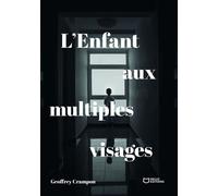 L'Enfant aux multiples visages - Geoffrey Crampon - Hello Editions - ebook (ePub) - Essai