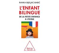 L'Enfant bilingue: De la petite enfance à l'école