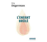 Stig Dagerman – L'enfant brûlé – Trad. par F. Backlund – Gallimard