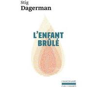 L'enfant brûlé Stig Dagerman (Auteur), F. Backlund (Traduction)